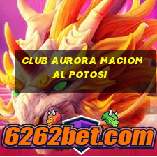 club aurora nacional potosi