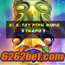 xổ số tây ninh mùng 9 tháng 5