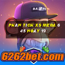 Phân tích XS Mega 6 45 ngày 19