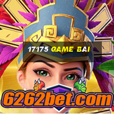 17175 game bài