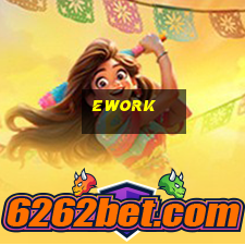 ework