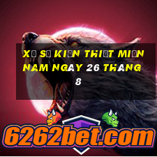 xổ số kiến thiết miền nam ngày 26 tháng 8