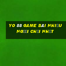 Yo 88 Game Bài Nhiều Người Chơi Nhất