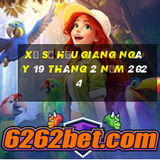 xổ số hậu giang ngày 19 tháng 2 năm 2024