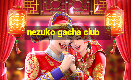 nezuko gacha club