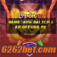 game đánh bài tiến lên offline pc