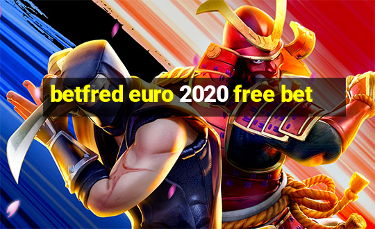 betfred euro 2020 free bet