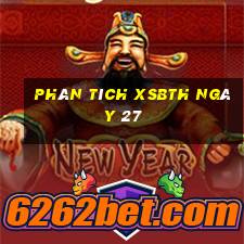 Phân tích XSBTH ngày 27