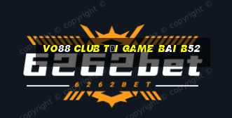 Vo88 Club Tại Game Bài B52