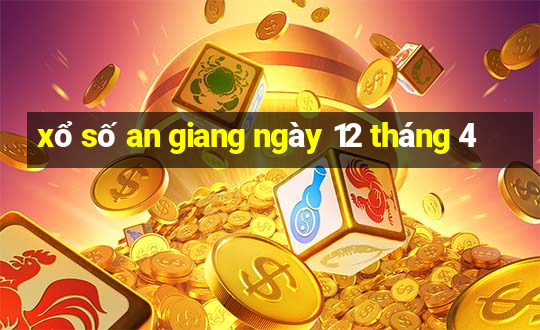 xổ số an giang ngày 12 tháng 4