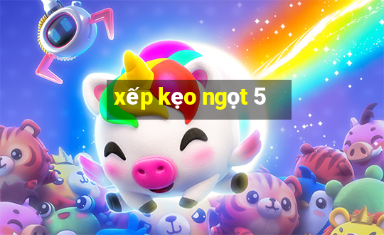 xếp kẹo ngọt 5