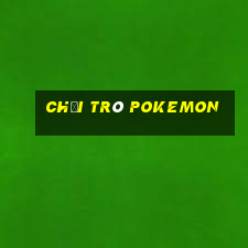 chơi trò pokemon