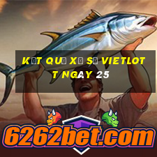 kết quả Xổ Số vietlott ngày 25