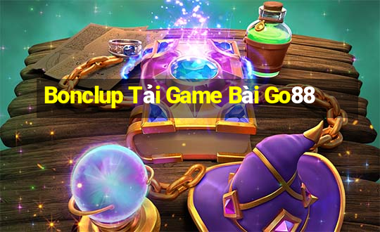 Bonclup Tải Game Bài Go88