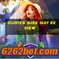 cluster slide slot review