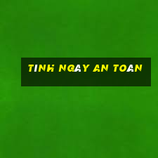 tính ngày an toàn