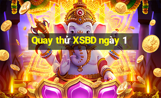 Quay thử XSBD ngày 1