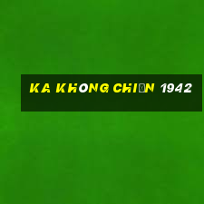 KA Không Chiến 1942