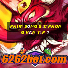 phim sòng bạc phong vân tập 1