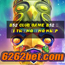 b52 club game b52 đổi thưởng đăng nhập