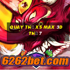 Quay thử XS Max 3D Thứ 7