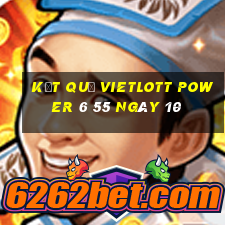 kết quả vietlott power 6 55 ngày 10