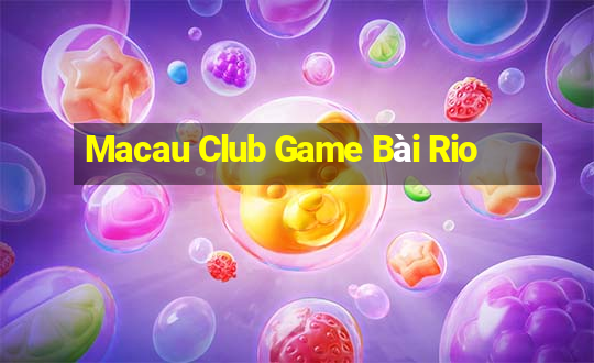 Macau Club Game Bài Rio