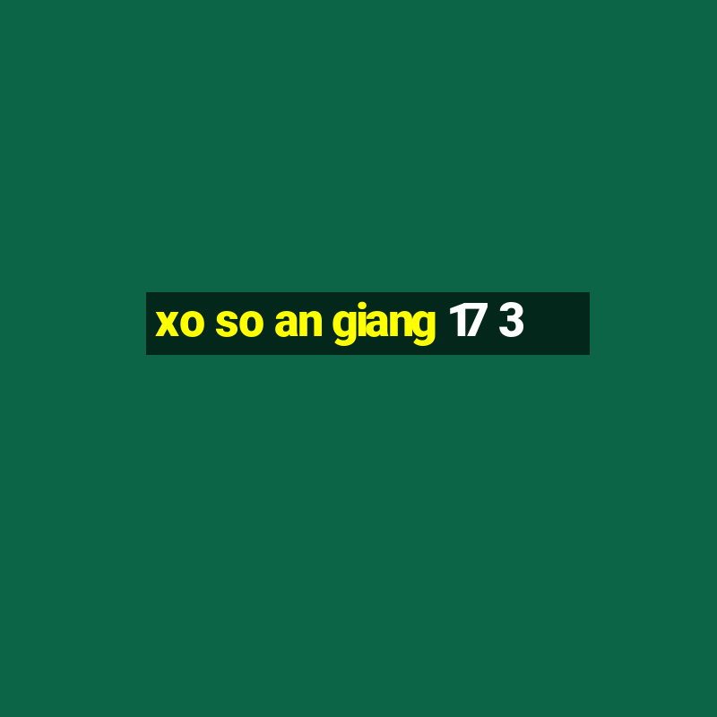 xo so an giang 17 3