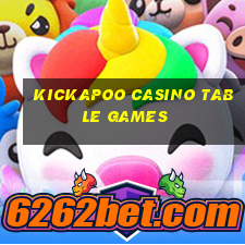 kickapoo casino table games