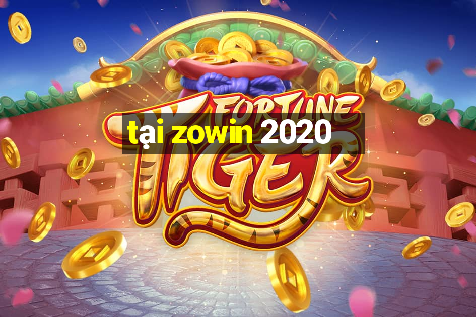 tại zowin 2020