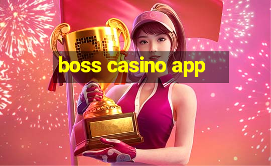 boss casino app