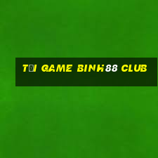 tải game binh88 club