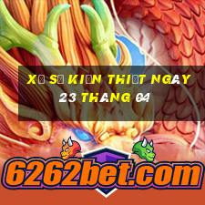 xổ số kiến thiết ngày 23 tháng 04