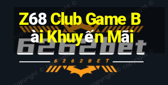 Z68 Club Game Bài Khuyến Mãi