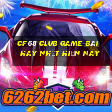 Cf68 Club Game Bài Hay Nhất Hiện Nay