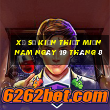 xổ số kiến thiết miền nam ngày 19 tháng 8