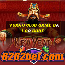 Vuahu Club Game Bài Có Code