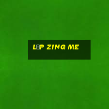 lập zing me