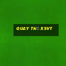 Quay thử XSVT