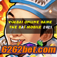 Vuabai Online Game The Bài Mobile 2021