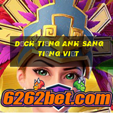 dịch tiếng anh sang tiếng việt