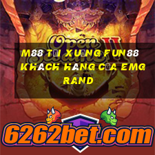 M88 Tải xuống Fun88 khách hàng của EMGrand