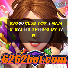 Rio66.Club Top 1 Game Bài Đổi Thưởng Uy Tín