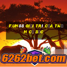 Fun88 giải trí của Thần cờ bạc