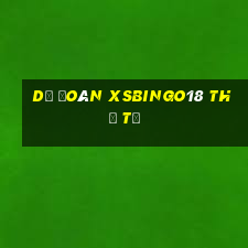 Dự đoán XSBINGO18 thứ tư