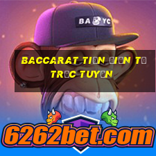 baccarat tiền điện tử trực tuyến