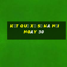 kết quả Xổ Số hà nội ngày 30