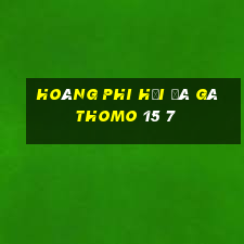 hoàng phi hải đá gà thomo 15 7