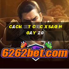 Cách đặt cược XSAG ngày 20