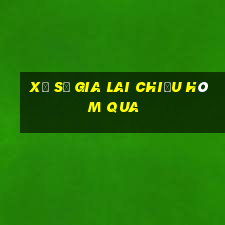 xổ số gia lai chiều hôm qua